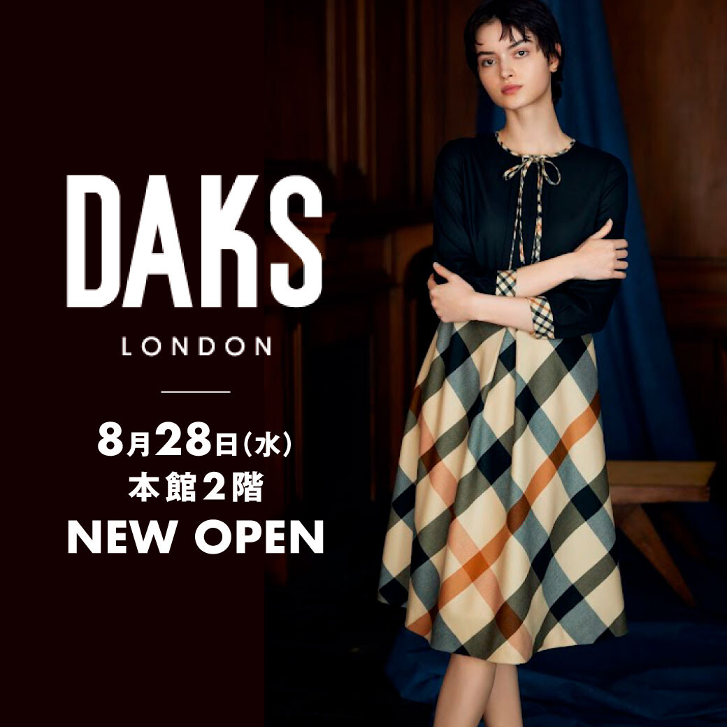 「DAKS 」NEW OPEN！