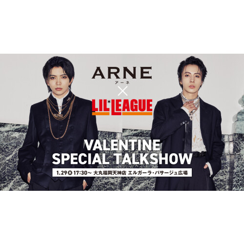 ARNE × LIL LEAGUE  VALENTINE　SPECIAL TALKSHOW 